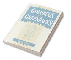 Goldbugs and Greenbacks
