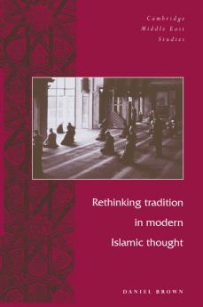 Rethinking Tradition in Modern Islamic Thought