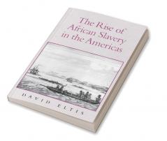 The Rise of African Slavery in the Americas