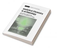 Analytical Chemistry in Archaeology