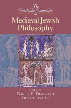 The Cambridge Companion to Medieval Jewish Philosophy