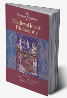 The Cambridge Companion to Medieval Jewish Philosophy