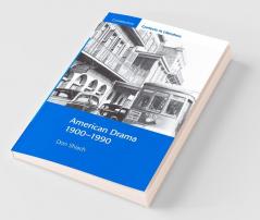 American Drama 1900-1990