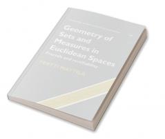 Geometry of Sets and Measures in Euclidean Spaces