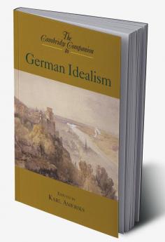 The Cambridge Companion to German Idealism