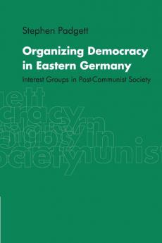 Organizing Democracy in Eastern Germany
