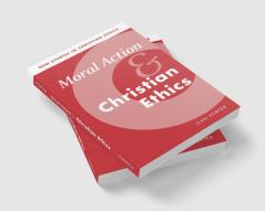 Moral Action and Christian Ethics