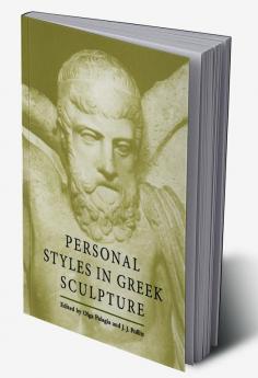 Personal Styles in Greek Sculpture