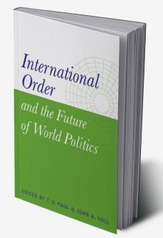 International Order and the Future of World Politics
