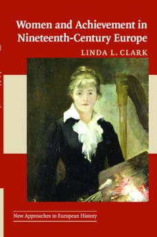 Women and Achievement in Nineteenth-Century Europe