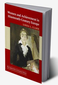 Women and Achievement in Nineteenth-Century Europe