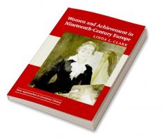 Women and Achievement in Nineteenth-Century Europe