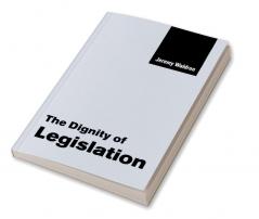 The Dignity of Legislation