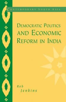 Democratic Politics and Economic Reform in India