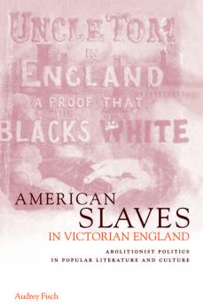 American Slaves in Victorian England