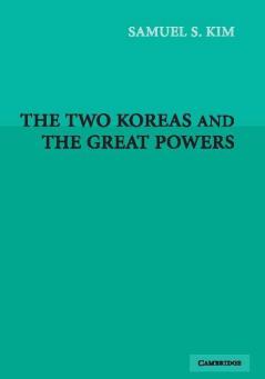 The Two Koreas and the Great Powers