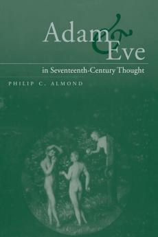 Adam and Eve in Seventeenth-Century Thought
