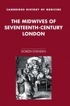 The Midwives of Seventeenth-Century London