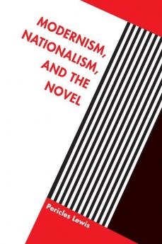 Modernism Nationalism and the Novel