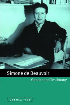 Simone de Beauvoir Gender and Testimony