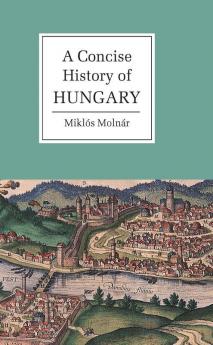 A Concise History of Hungary