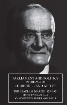 Parliament and Politics in the Age of Churchill and Attlee