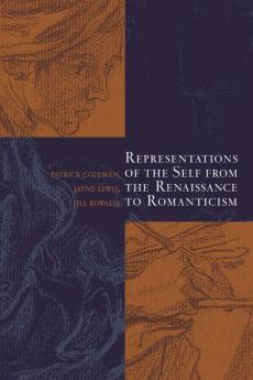 Representations of the Self from the Renaissance to Romanticism