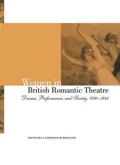Women in British Romantic Theatre