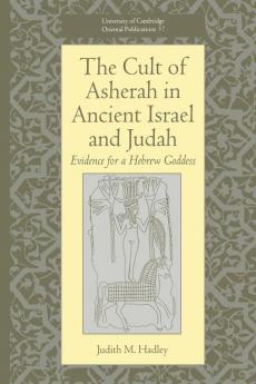 The Cult of Asherah in Ancient Israel and Judah