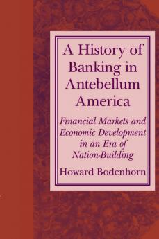 A History of Banking in Antebellum America