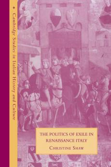 The Politics of Exile in Renaissance Italy