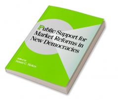 Public Support for Market Reforms in New Democracies