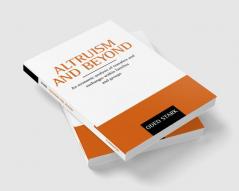 Altruism and Beyond