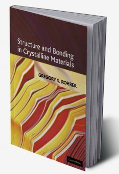 Structure and Bonding in Crystalline Materials