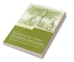 Remapping Early Modern England