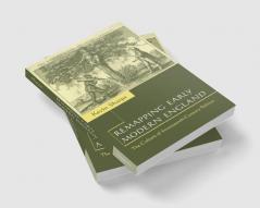 Remapping Early Modern England