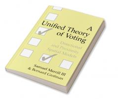 A Unified Theory of Voting