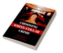 Choosing White-Collar Crime