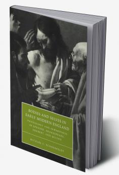 Bodies and Selves in Early Modern England