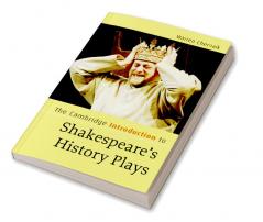 The Cambridge Introduction to Shakespeare's History Plays