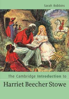 The Cambridge Introduction to Harriet Beecher Stowe