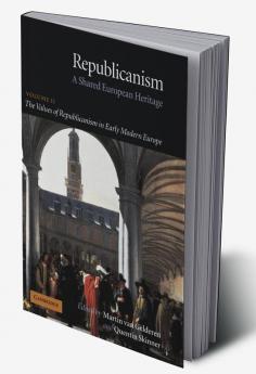 The Values of Republicanism in Early Modern Europe