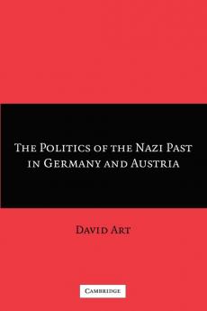 The Politics of the Nazi Past in Germany and             Austria