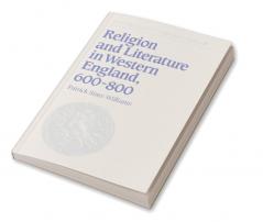 Religion and Literature in Western England 600 800