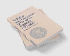 Religion and Literature in Western England 600 800