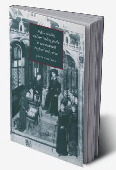 Public Reading and the Reading Public in Late Medieval England and France
