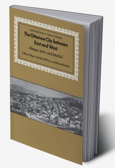 The Ottoman City Between East and West
