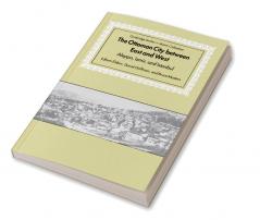 The Ottoman City Between East and West