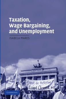 Taxation Wage Bargaining and Unemployment