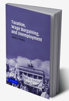 Taxation Wage Bargaining and Unemployment